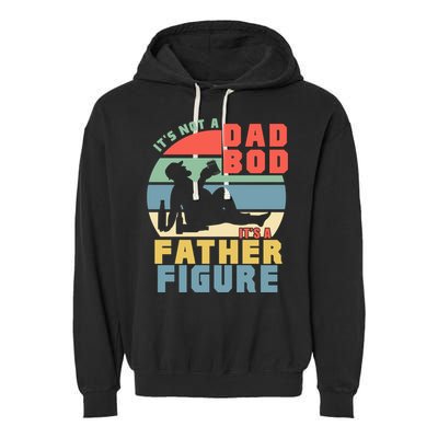 Funny Retro Vintage Its Not A Dad Bod Its A Father Figure Gift Garment-Dyed Fleece Hoodie