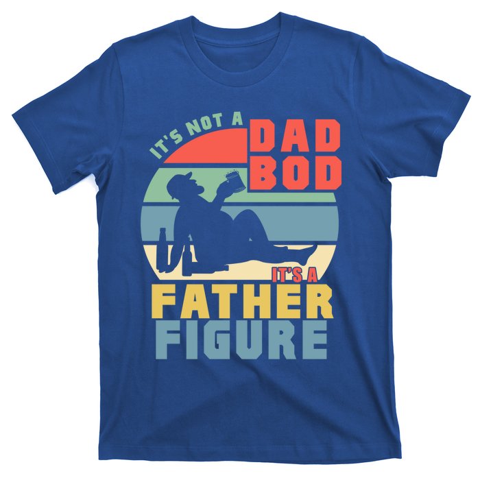 Funny Retro Vintage Its Not A Dad Bod Its A Father Figure Gift T-Shirt