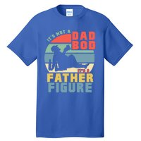 Funny Retro Vintage Its Not A Dad Bod Its A Father Figure Gift Tall T-Shirt