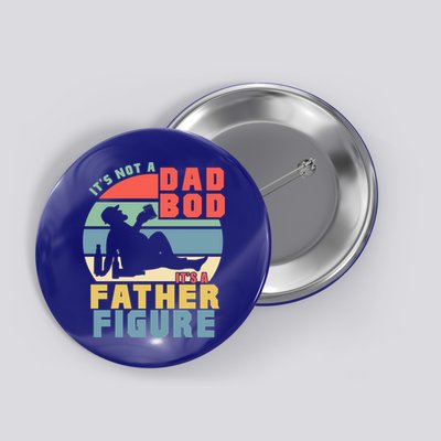 Funny Retro Vintage Its Not A Dad Bod Its A Father Figure Gift Button