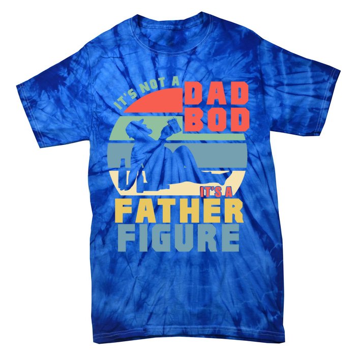 Funny Retro Vintage Its Not A Dad Bod Its A Father Figure Gift Tie-Dye T-Shirt