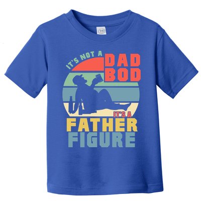 Funny Retro Vintage Its Not A Dad Bod Its A Father Figure Gift Toddler T-Shirt