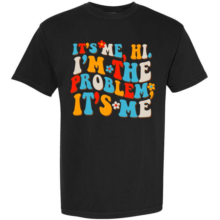 Funny Retro Vintage It's Me Hi I'm The Problem It's Me Garment-Dyed Heavyweight T-Shirt
