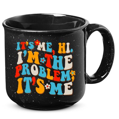 Funny Retro Vintage It's Me Hi I'm The Problem It's Me 15oz Campfire Ceramic Mug