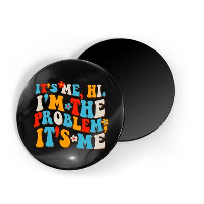 Funny Retro Vintage It's Me Hi I'm The Problem It's Me Magnet