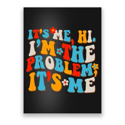 Funny Retro Vintage It's Me Hi I'm The Problem It's Me Poster