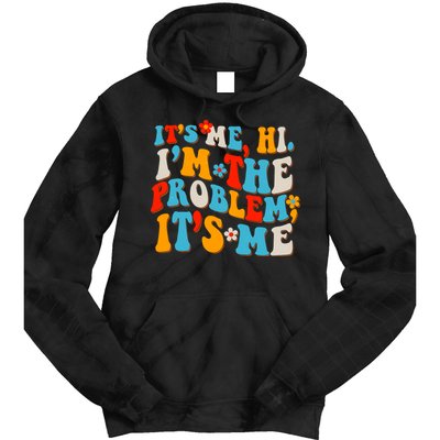 Funny Retro Vintage It's Me Hi I'm The Problem It's Me Tie Dye Hoodie