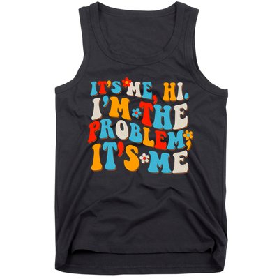 Funny Retro Vintage It's Me Hi I'm The Problem It's Me Tank Top