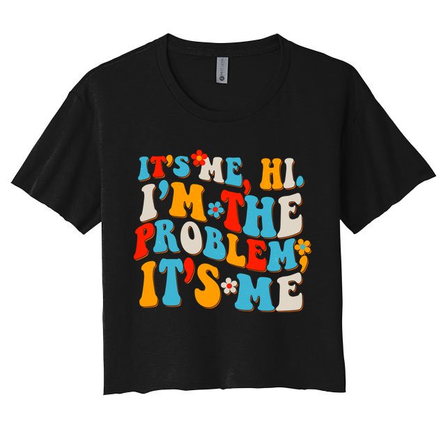 Funny Retro Vintage It's Me Hi I'm The Problem It's Me Crop Top