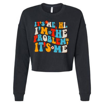 Funny Retro Vintage It's Me Hi I'm The Problem It's Me Cropped Pullover Crew