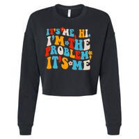 Funny Retro Vintage It's Me Hi I'm The Problem It's Me Cropped Pullover Crew