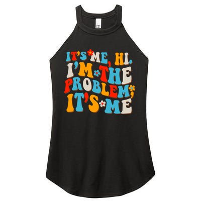 Funny Retro Vintage It's Me Hi I'm The Problem It's Me Women's Perfect Tri Rocker Tank