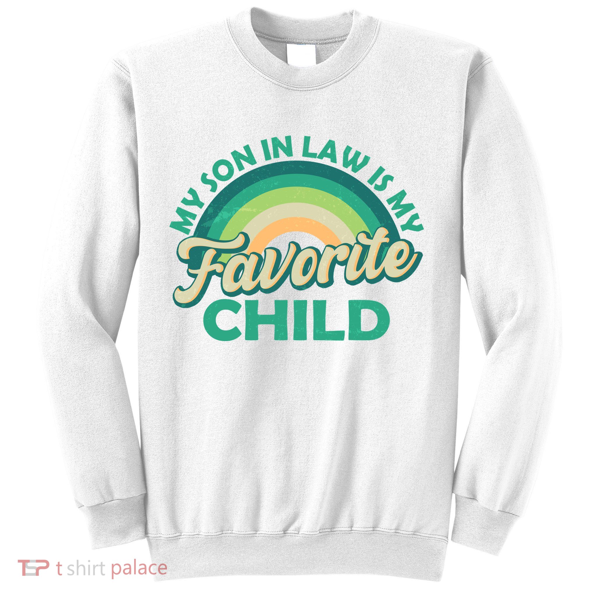 Funny Retro Vintage My Son In Law Is My Favorite Child Sweatshirt