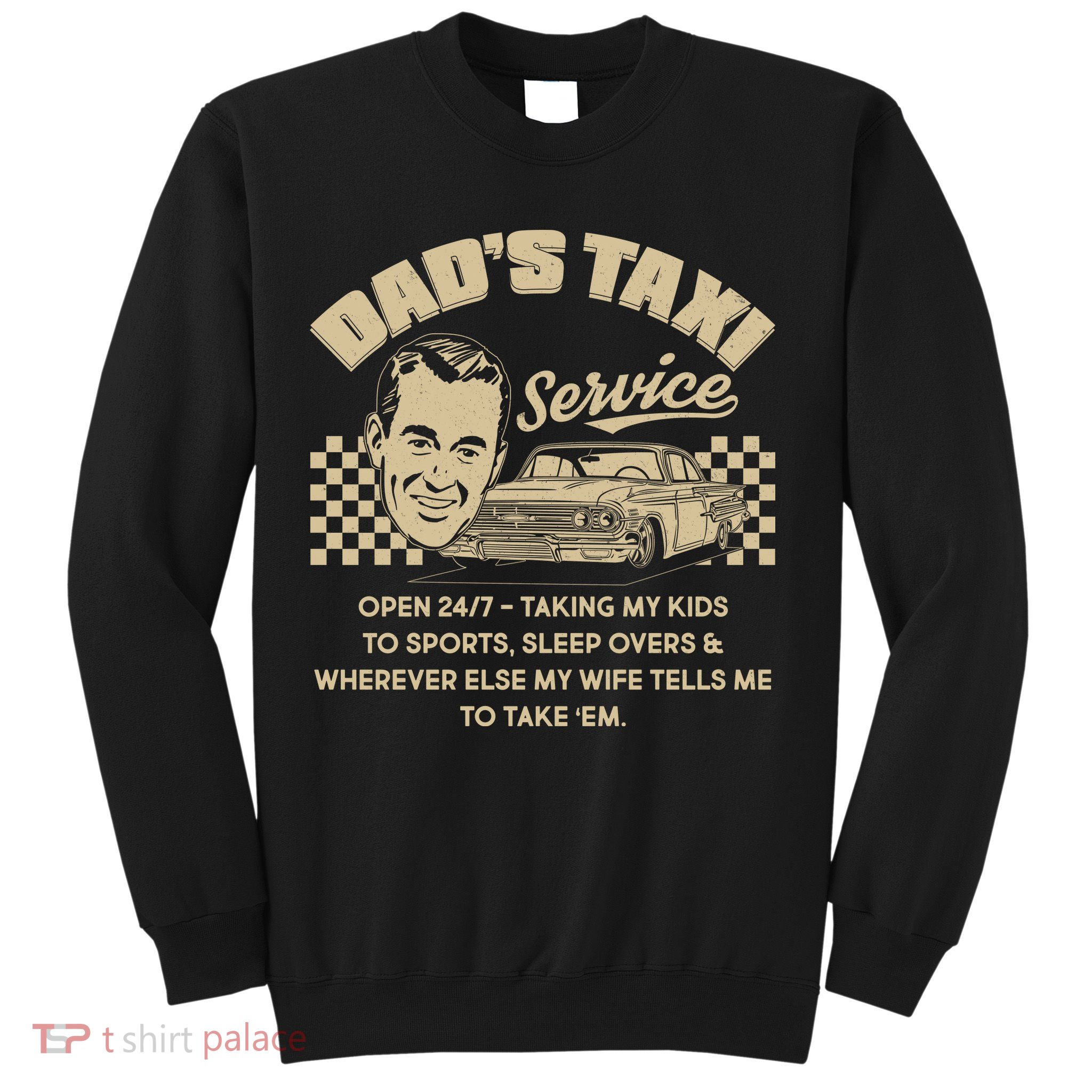 Funny Retro Vintage Dad's Taxi Service Sweatshirt