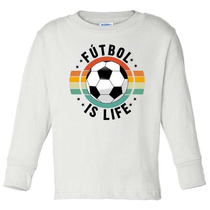 Funny Retro Vintage Football Lover, Futbol Is Life Soccer Toddler Long Sleeve Shirt