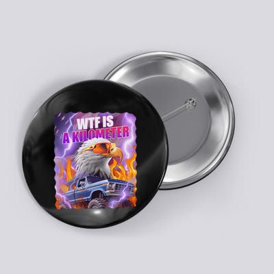 Funny Retro Wtf What Fck Is A Kilometer Button