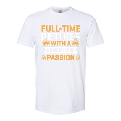 Fullgifttime Retiree With A Homebrewing Passion Meaningful Gift Softstyle CVC T-Shirt