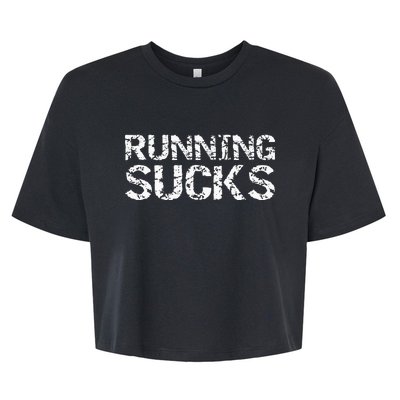 Funny Run Workout Gift For Runners Running Sucks Bella+Canvas Jersey Crop Tee