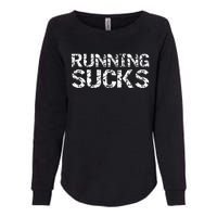 Funny Run Workout Gift For Runners Running Sucks Womens California Wash Sweatshirt