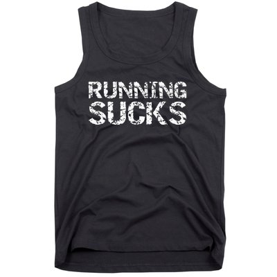 Funny Run Workout Gift For Runners Running Sucks Tank Top