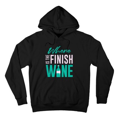 Funny Running Where Is The Finish Wine Hoodie