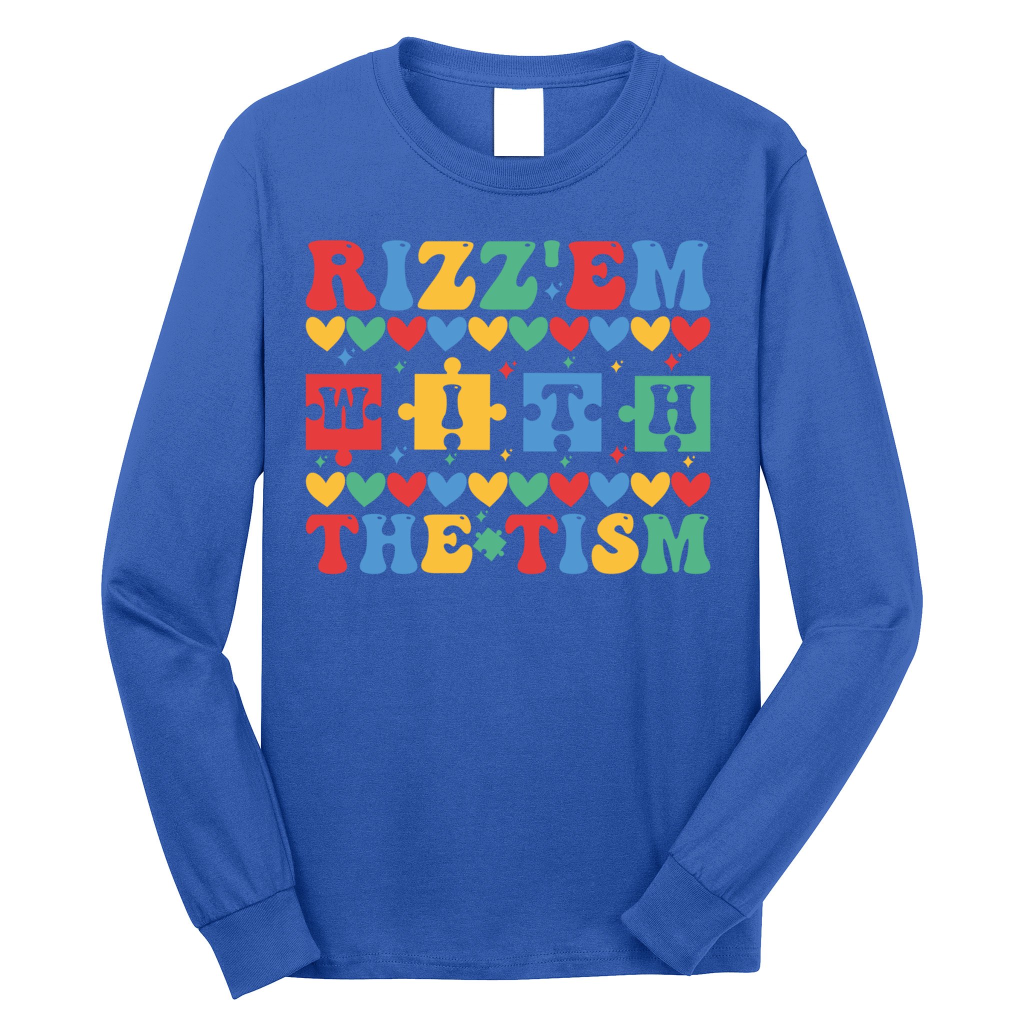 Funny RizzEm With The Tism Autism Awareness Outfit Gift Long Sleeve Shirt