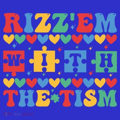 Funny RizzEm With The Tism Autism Awareness Outfit Gift T-Shirt