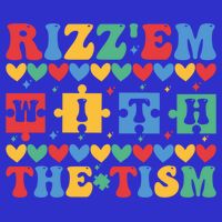 Funny RizzEm With The Tism Autism Awareness Outfit Gift Toddler T-Shirt