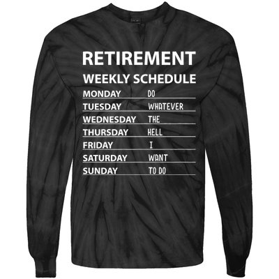 Funny Retirement Weekly Schedule For Cool Retired Tie-Dye Long Sleeve Shirt