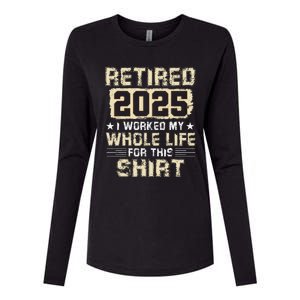 Funny Retirementi Worked My Whole Life For This Womens Cotton Relaxed Long Sleeve T-Shirt