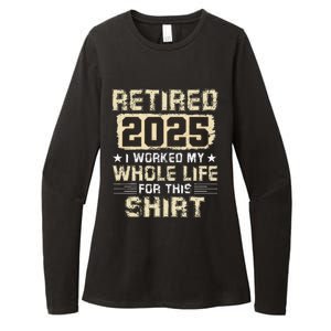 Funny Retirementi Worked My Whole Life For This Womens CVC Long Sleeve Shirt