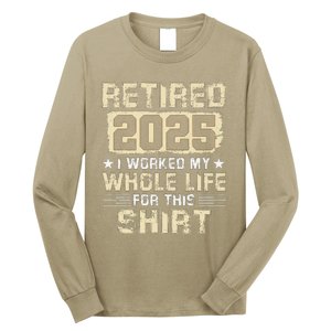 Funny Retirementi Worked My Whole Life For This Long Sleeve Shirt