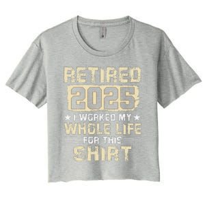 Funny Retirementi Worked My Whole Life For This Women's Crop Top Tee