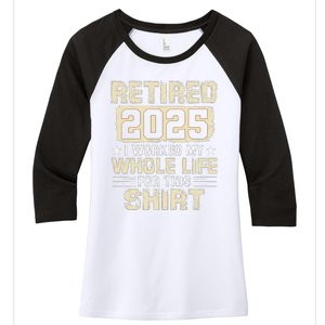 Funny Retirementi Worked My Whole Life For This Women's Tri-Blend 3/4-Sleeve Raglan Shirt