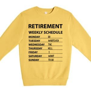 Funny Retiret Weekly Schedule Cool Retired Cute Gift Premium Crewneck Sweatshirt