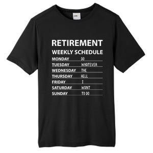 Funny Retiret Weekly Schedule Cool Retired Cute Gift Tall Fusion ChromaSoft Performance T-Shirt