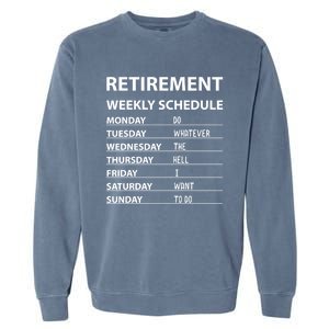 Funny Retiret Weekly Schedule Cool Retired Cute Gift Garment-Dyed Sweatshirt