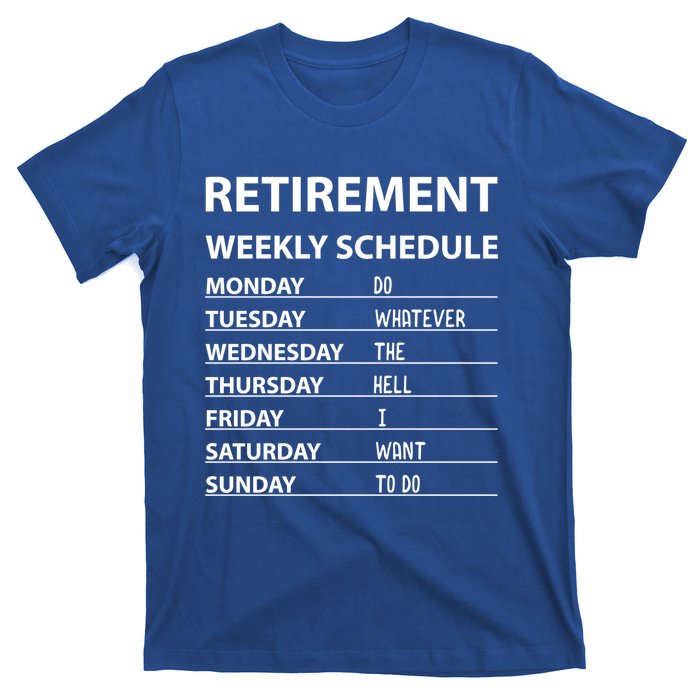 Funny Retiret Weekly Schedule Cool Retired Cute Gift T-Shirt