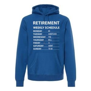 Funny Retiret Weekly Schedule Cool Retired Cute Gift Premium Hoodie