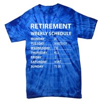 Funny Retiret Weekly Schedule Cool Retired Cute Gift Tie-Dye T-Shirt