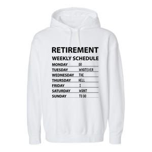 Funny Retiret Weekly Schedule Cool Retired Cute Gift Garment-Dyed Fleece Hoodie