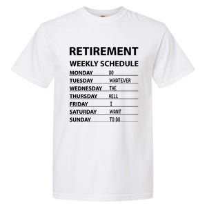 Funny Retiret Weekly Schedule Cool Retired Cute Gift Garment-Dyed Heavyweight T-Shirt