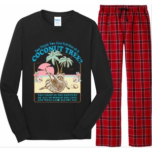 Funny Raccoon You Think You Just Fell Out Of A Coconut Tree Long Sleeve Pajama Set