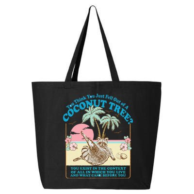 Funny Raccoon You Think You Just Fell Out Of A Coconut Tree 25L Jumbo Tote