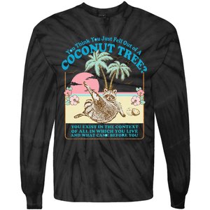 Funny Raccoon You Think You Just Fell Out Of A Coconut Tree Tie-Dye Long Sleeve Shirt