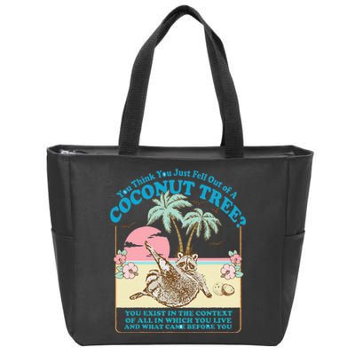 Funny Raccoon You Think You Just Fell Out Of A Coconut Tree Zip Tote Bag