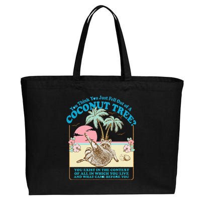 Funny Raccoon You Think You Just Fell Out Of A Coconut Tree Cotton Canvas Jumbo Tote