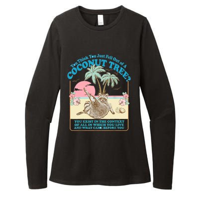 Funny Raccoon You Think You Just Fell Out Of A Coconut Tree Womens CVC Long Sleeve Shirt