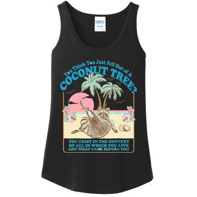 Funny Raccoon You Think You Just Fell Out Of A Coconut Tree Ladies Essential Tank