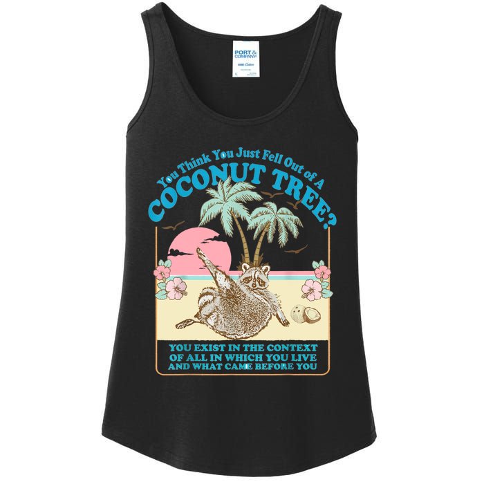 Funny Raccoon You Think You Just Fell Out Of A Coconut Tree Ladies Essential Tank